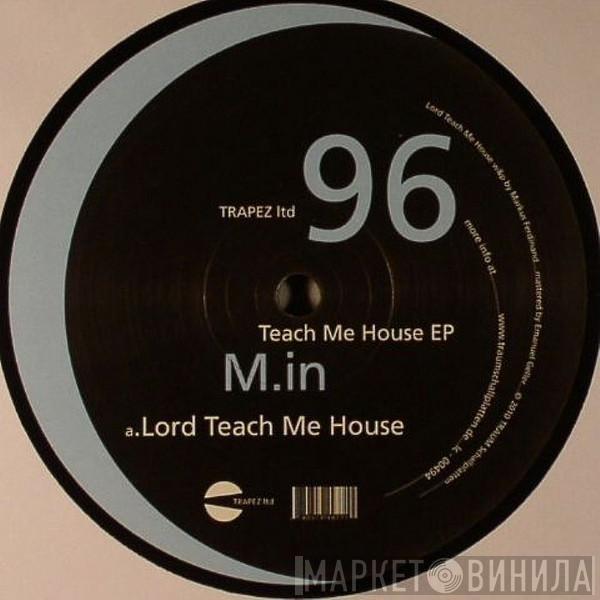 M.in - Teach Me House EP