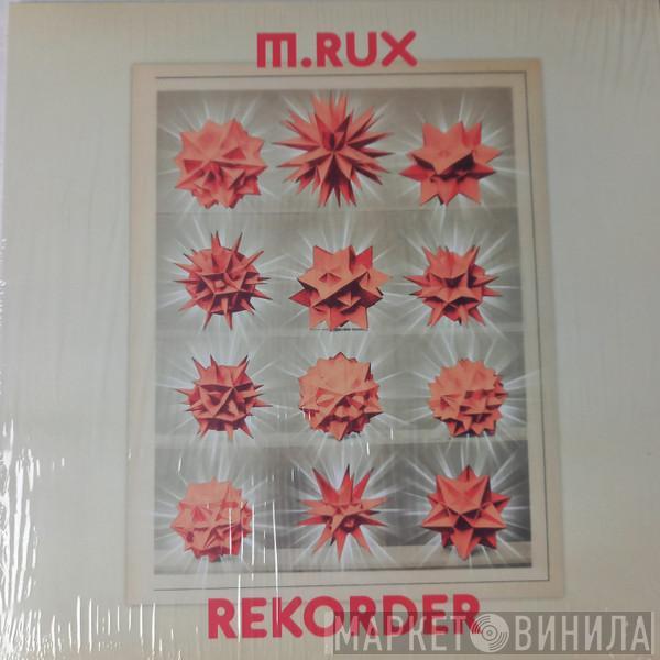 M.RUX - REKORDER