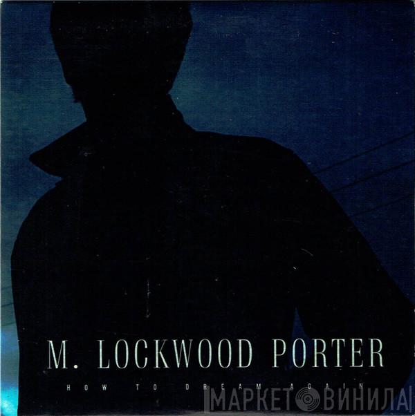 M. Lockwood Porter - How To Dream Again