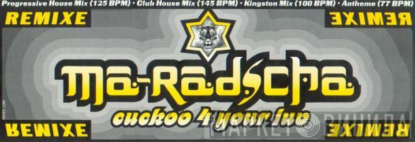 Ma'Radscha - Cuckoo 4 Your Luv (Remixe)