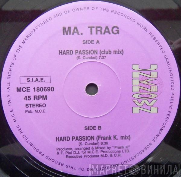 Ma. Trag - Hard Passion