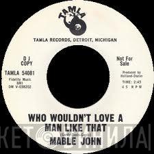 Mable John - Who Wouldn't Love A Man Like That / Say You'll Never Let Me Go