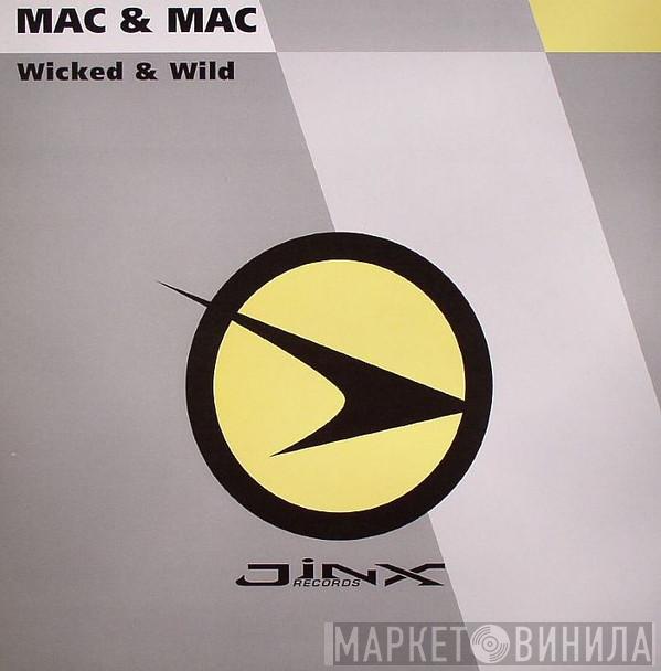 Mac & Mac - Wicked & Wild