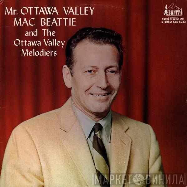 Mac Beattie And The Ottawa Valley Melodiers - Mr. Ottawa Valley