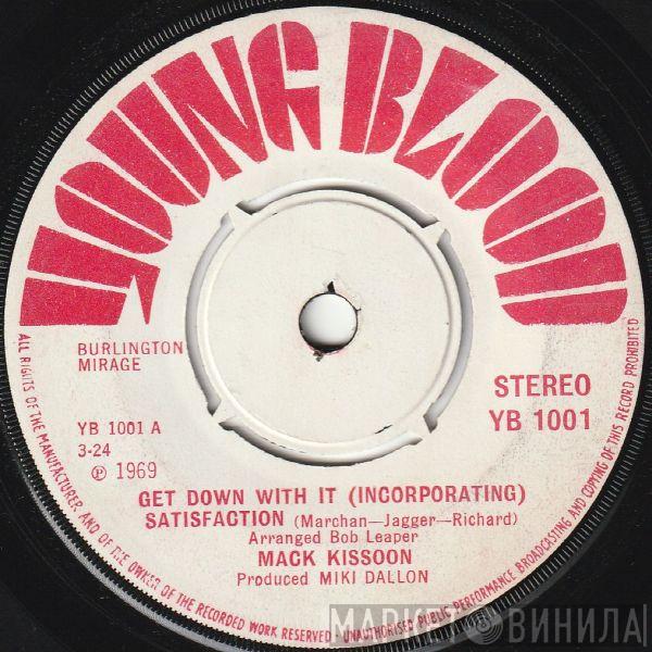 Mac Kissoon - Get Down With It (Incorporating) Satisfaction