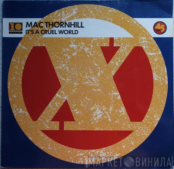 Mac Thornhill - It's A Cruel World