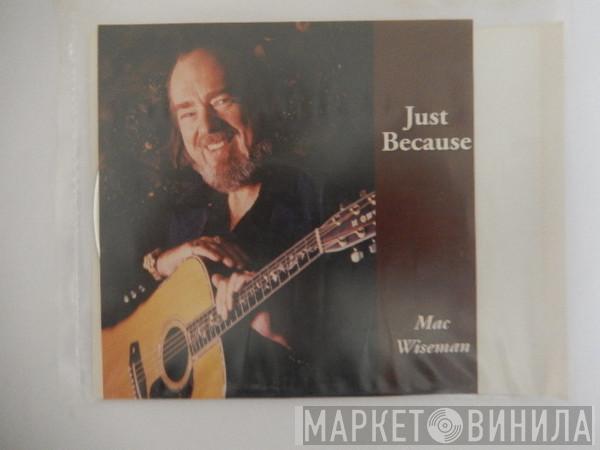 Mac Wiseman - Just Because