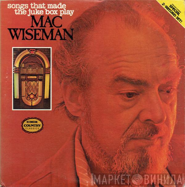 Mac Wiseman - Songs That Made The Juke Box Play