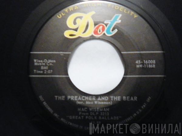 Mac Wiseman - The Preacher And The Bear / When It's Lamp Lightin' Time In The Valley