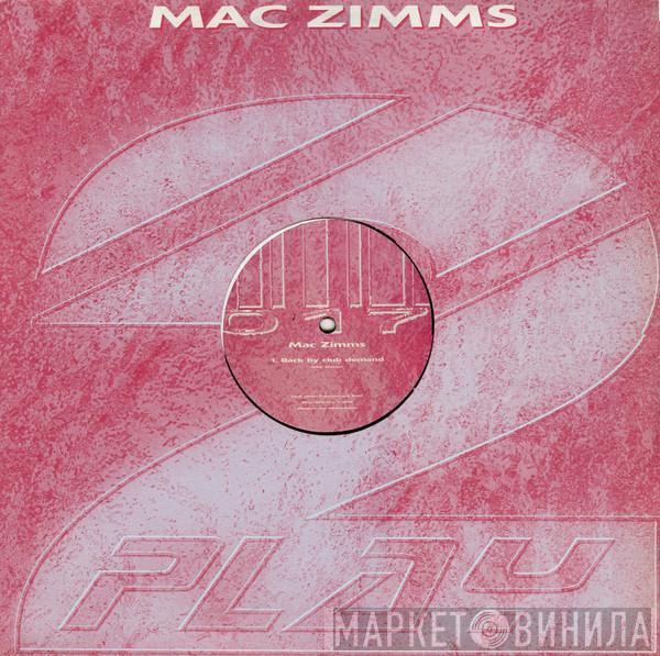 Mac Zimms - Back By Club Demand