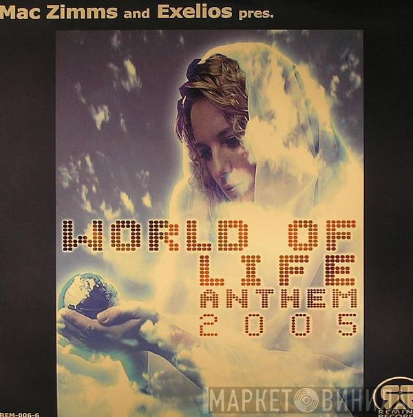 Mac Zimms, DJ Exelios - World Of Life Anthem 2005