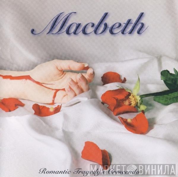 Macbeth  - Romantic Tragedy's Crescendo