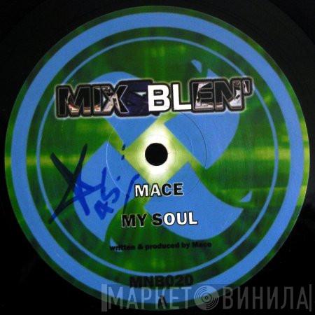 Mace - My Soul / Need You