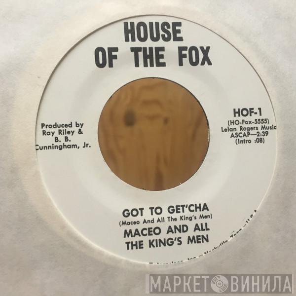  Maceo & All The King's Men  - Got To Get'cha
