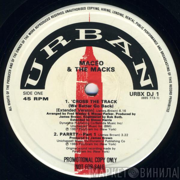 Maceo & The Macks - 'Cross The Track (We Better Go Back)