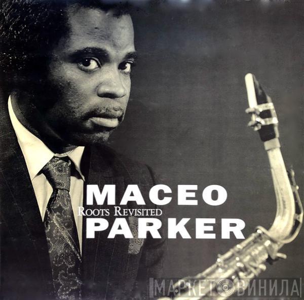 Maceo Parker - Roots Revisited