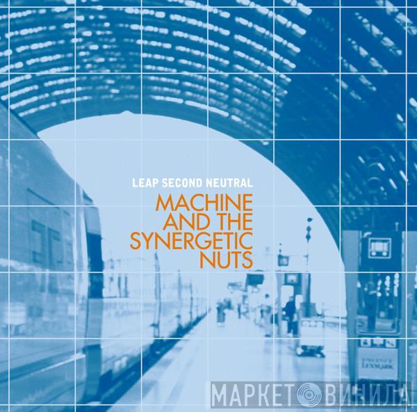 Machine And The Synergetic Nuts - Leap Second Neutral