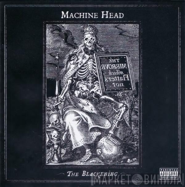 Machine Head  - The Blackening