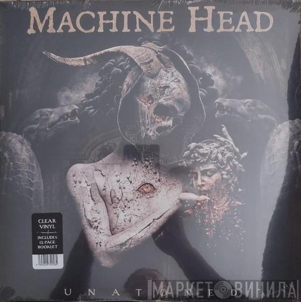 Machine Head  - Unatoned