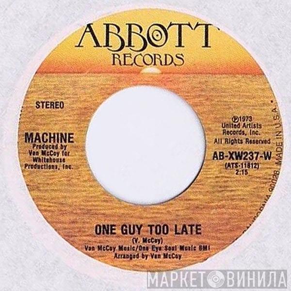 Machine  - One Guy Too Late