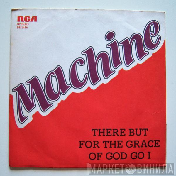  Machine  - There But For The Grace Of God Go I