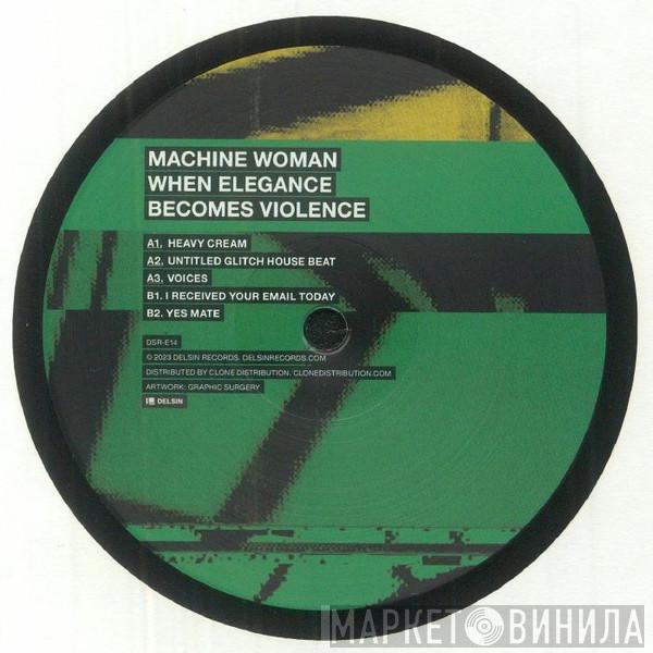Machine Woman - When Elegance Becomes Violence
