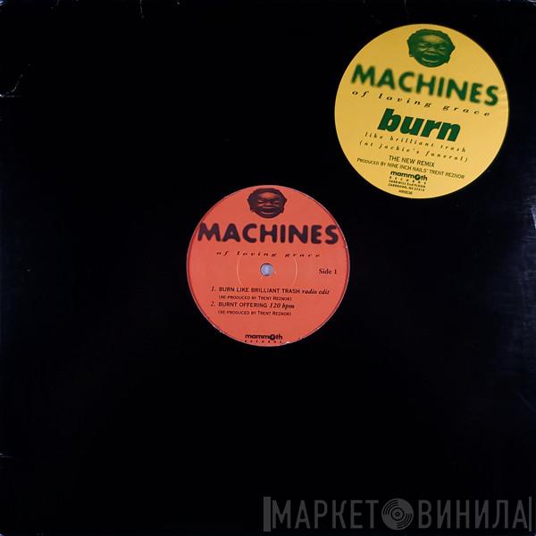 Machines Of Loving Grace - Burn Like Brilliant Trash (At Jackie's Funeral)