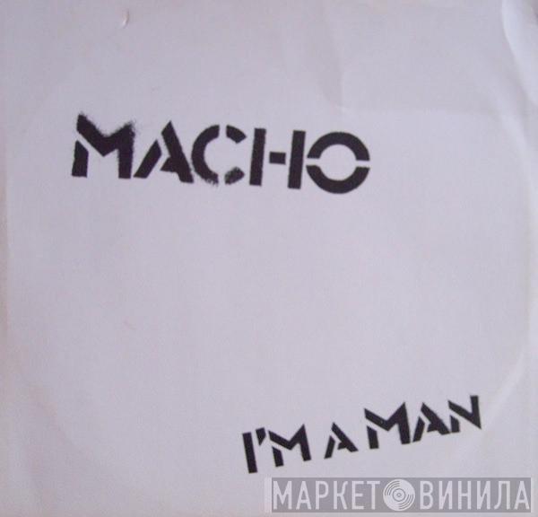 Macho - I'm A Man