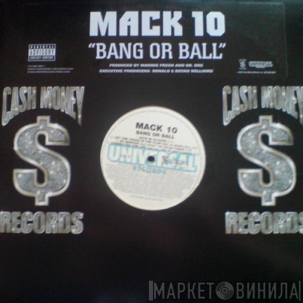  Mack 10  - Bang Or Ball