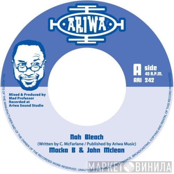 Macka B, John McLean, Mad Professor - Nah Bleach / Anti Bleaching Dub