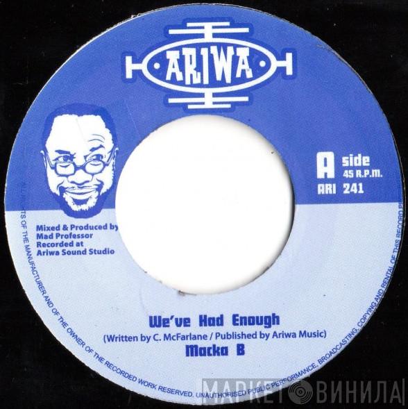Macka B, Mad Professor - We've Had Enough / The Natives Are Restless!!!
