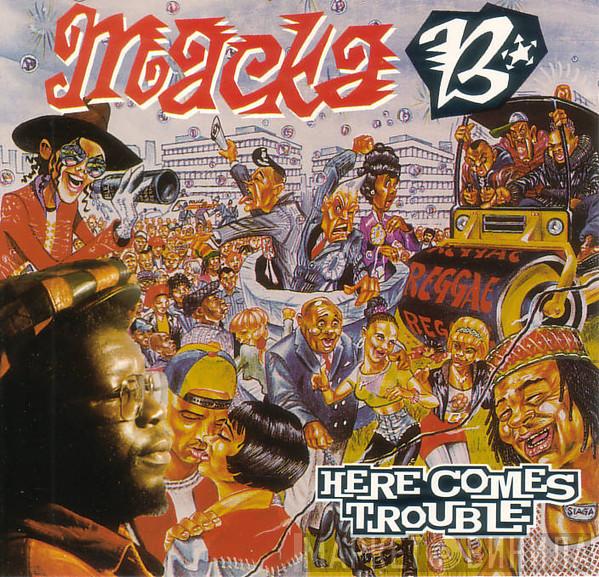 Macka B - Here Comes Trouble