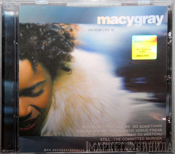  Macy Gray  - On How Life Is