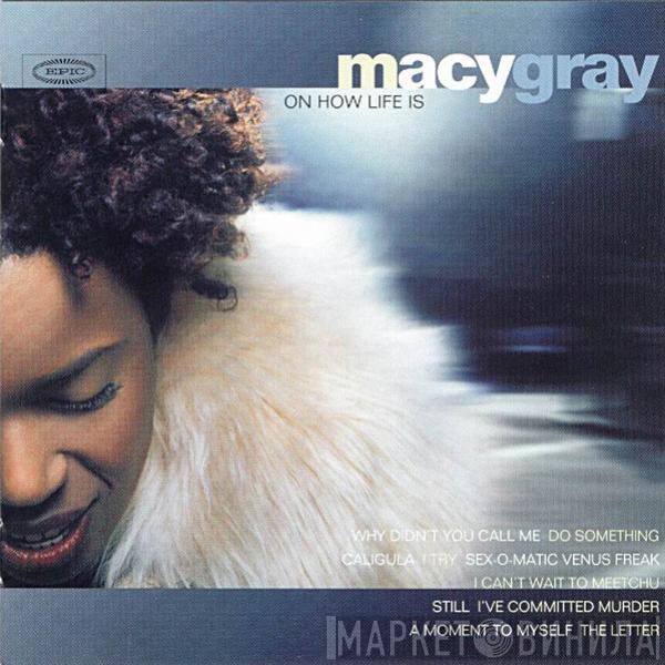  Macy Gray  - On How Life Is