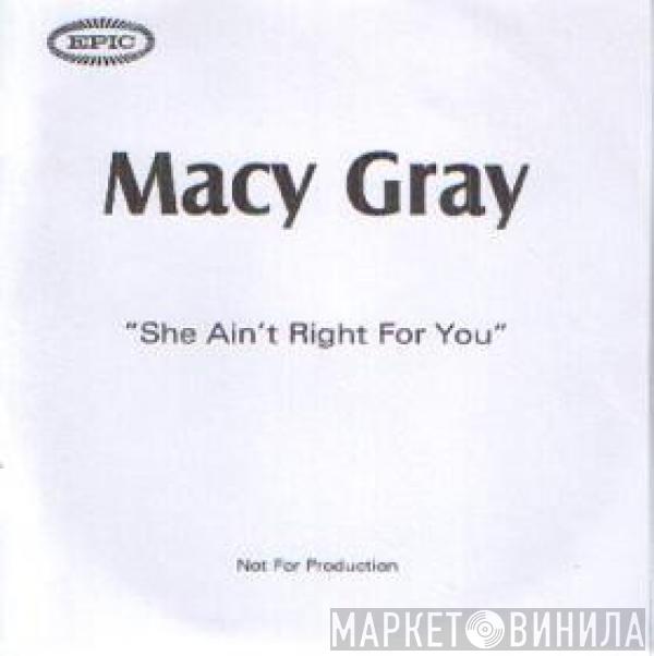 Macy Gray - She Ain't Right For You