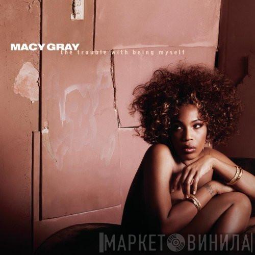  Macy Gray  - The Trouble With Being Myself