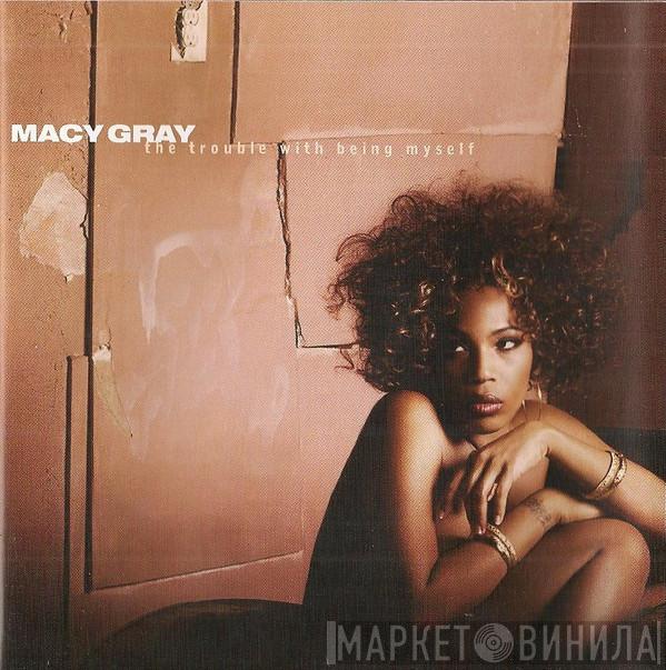  Macy Gray  - The Trouble With Being Myself