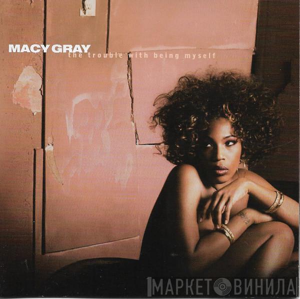  Macy Gray  - The Trouble With Being Myself