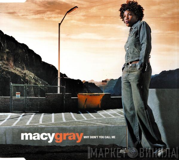  Macy Gray  - Why Didn't You Call Me
