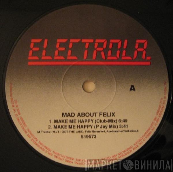 Mad About Felix - Make Me Happy