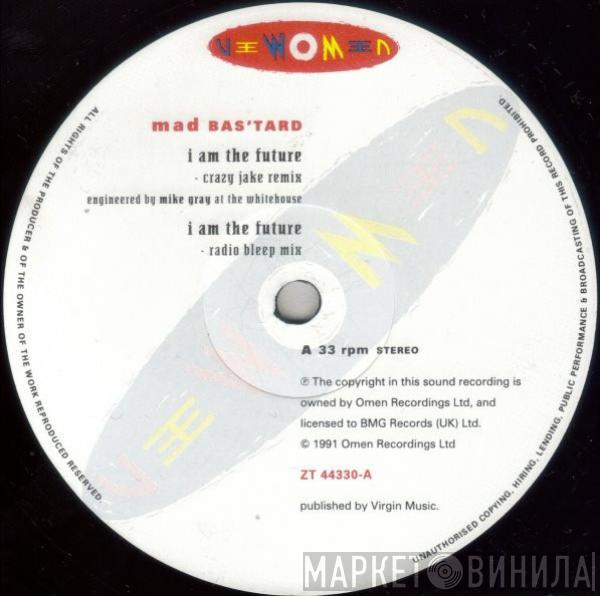 Mad Bas'tard - I Am The Future