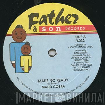  Mad Cobra  - Matie No Ready / Pop It Off