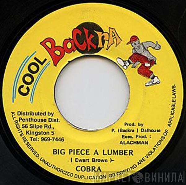 Mad Cobra - Big Piece Of Lumber