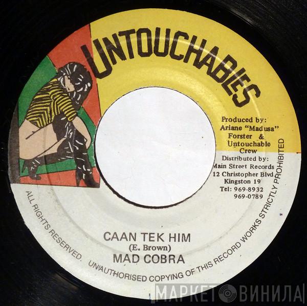  Mad Cobra  - Caan Tek Him