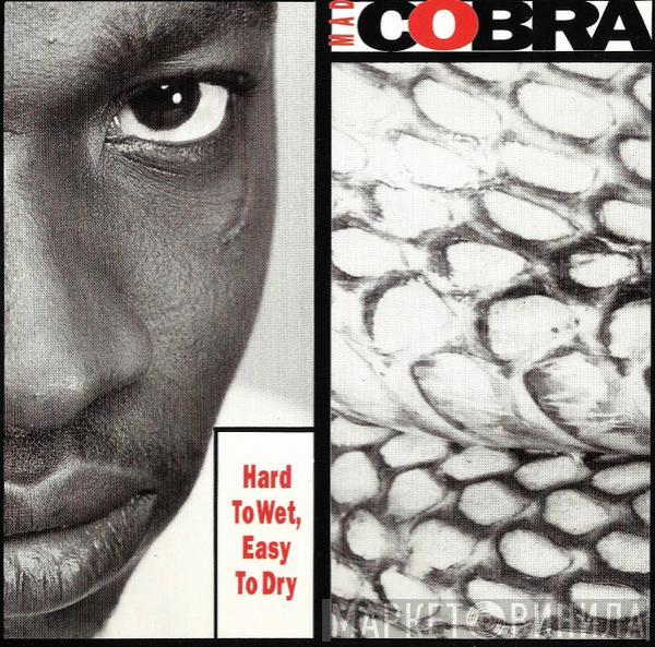 Mad Cobra - Hard To Wet, Easy To Dry