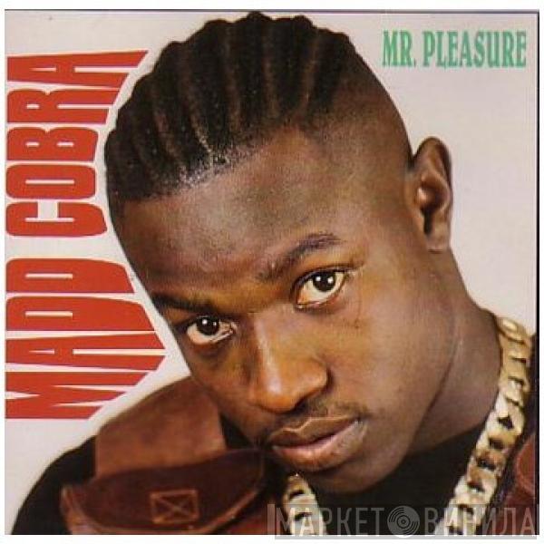  Mad Cobra  - Mr. Pleasure