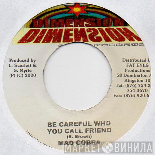 Mad Cobra, Sly & Robbie - Be Careful Who You Call Friend