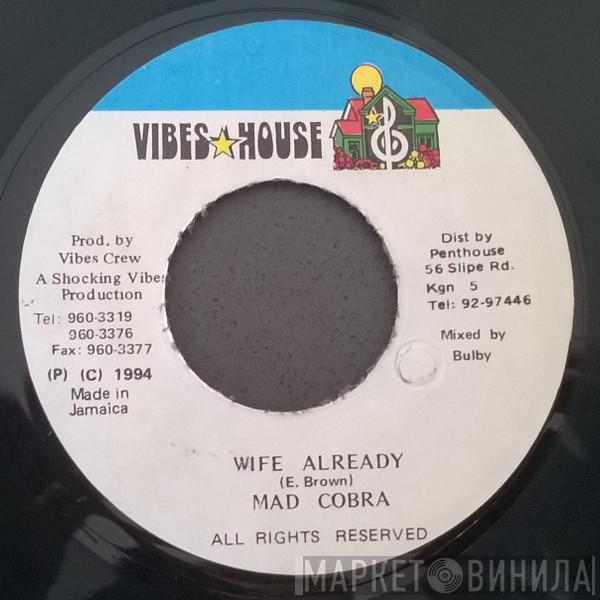  Mad Cobra  - Wife Already
