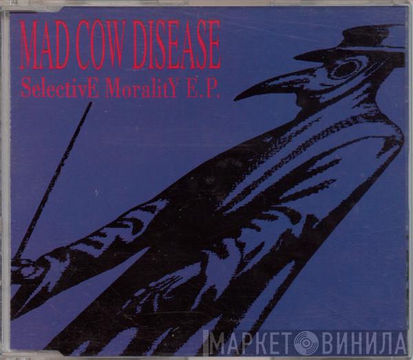 Mad Cow Disease - Selective Morality E.P.