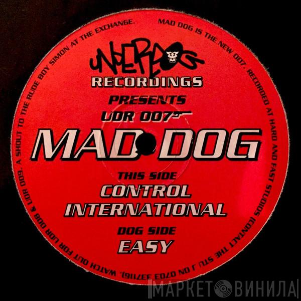 Mad Dog - Control International / Easy